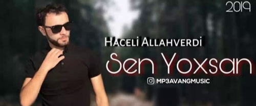 دانلود آهنگ سن یوخسان هاچلی اللهوردی